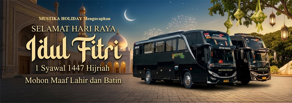 Selamat Hari Raya Idul Fitri 1447 H - Mustika Holiday